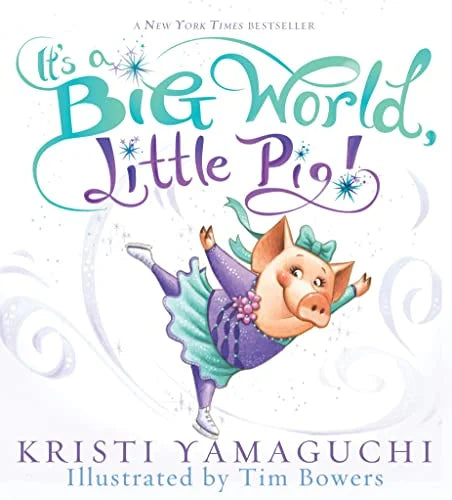 It's a Big World, Little Pig! An Inspiring Figure Skating Book