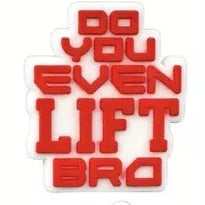 Jibbitz Cheer Do You Even Lift Bro