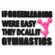 Jibbitz Cheer If Cheerleading Was Easy